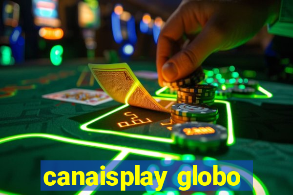 canaisplay globo